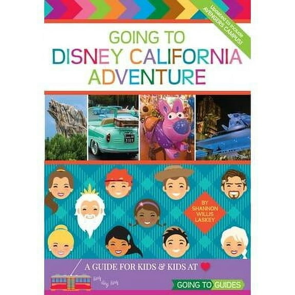 Going To Disney California Adventure: A Guide for Kids & Kids at Heart (Paperback)