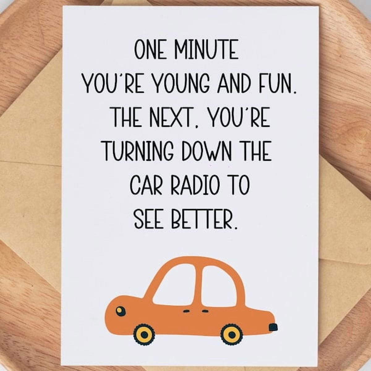 Funny Birthday Greeting Card Humorous Aging Quote Turning Down The Car Radio To See Better Minimalist Orange Car Design Birthday Gift Card for Adults Men Women Friend