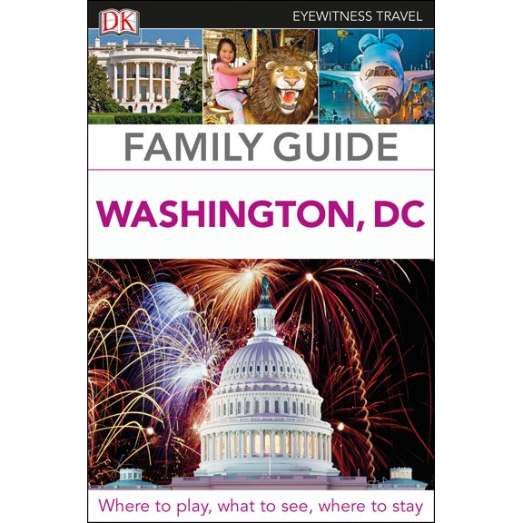 Pre-Owned DK Family Guide Washington, DC (Paperback) 146546817X 9781465468178