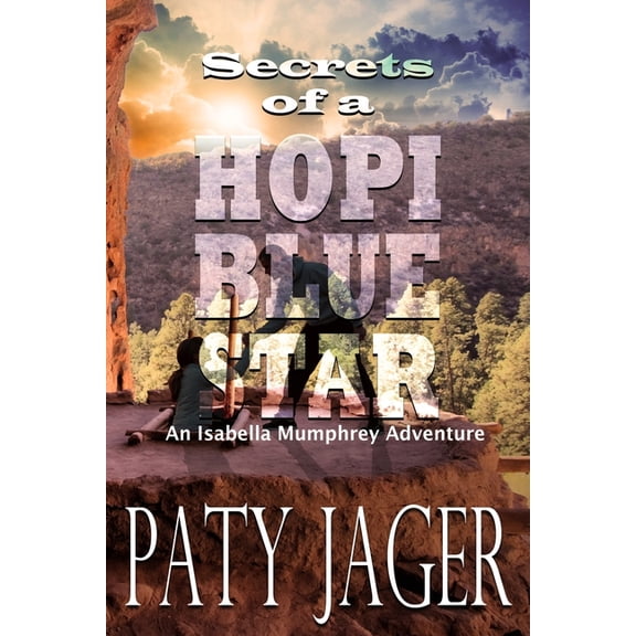 Secrets of a Hopi Blue Star, (Paperback)