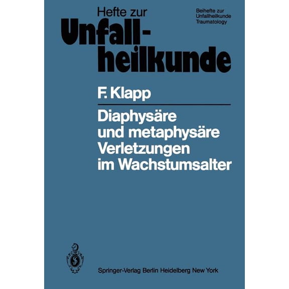 Hefte Zur Zeitschrift der Unfallchirurg DiaphysÃ¤re Und MetaphysÃ¤re Verletzungen Im Wachstumsalter: Eine Experimentelle Studie, Book 152, (Paperback)
