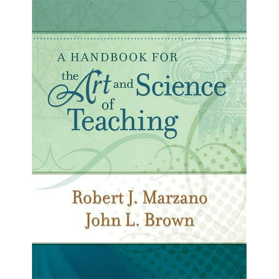A Handbook for the Art and Science of Teaching (Paperback)