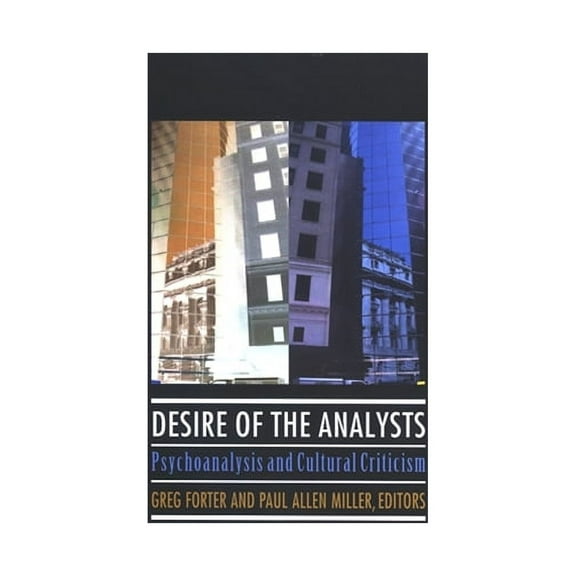 Suny Psychoanalysis and Culture Desire of the Analysts: Psychoanalysis and Cultural Criticism, (Paperback)