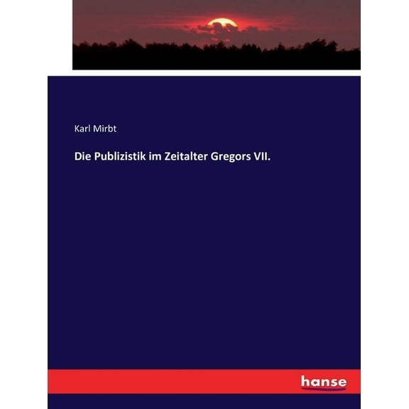 Die Publizistik im Zeitalter Gregors VII., (Paperback)
