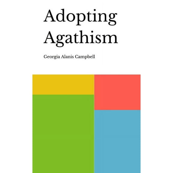 Adopting Agathism, (Paperback)