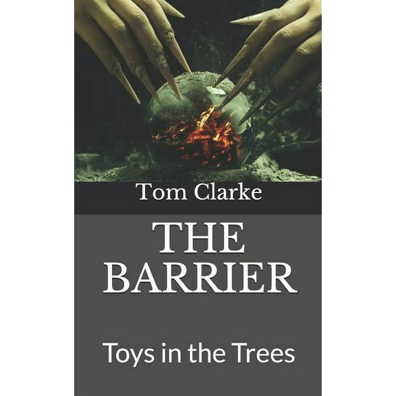 The Barrier : Toys in the Trees (Paperback)