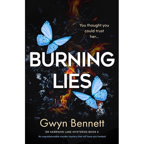 A Dr Harrison Lane Mystery Burning Lies: An Unputdownable Murder Mystery That Will Have You Hooked, Book 9, (Paperback)