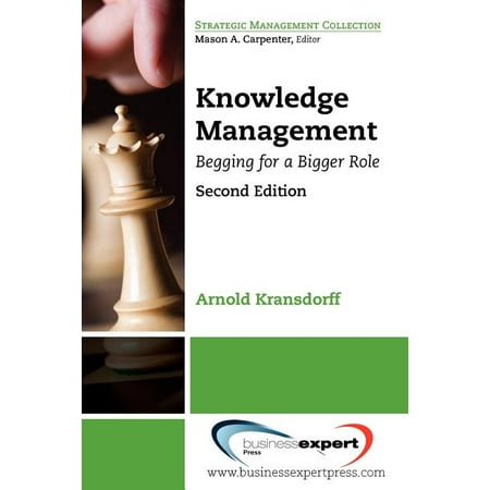 Knowledge Management : Begging for a Bigger Role, 2nd Edition