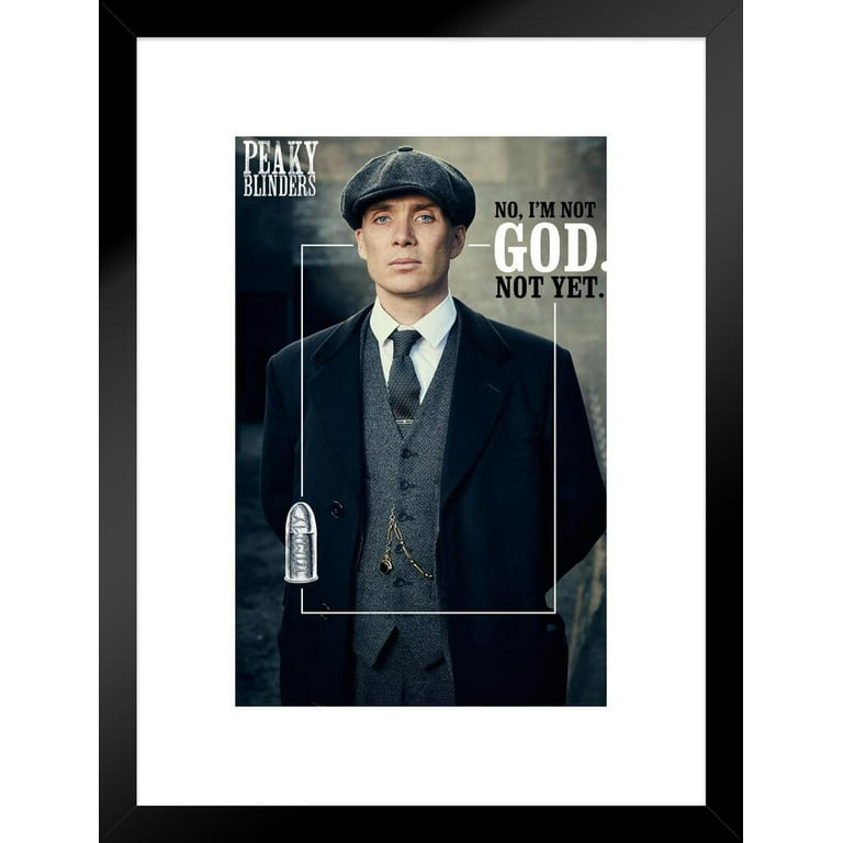 Peaky Blinders Tommy Shelby Im Not God Yet Cillian Murphy TV Show Poster  24x36