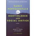 thumbnail image 2 of Pentecostals, Peacemaking, and Social Justice: Early Pentecostals on Nonviolence and Social Justice : A Reader (Series #10) (Paperback), 2 of 2