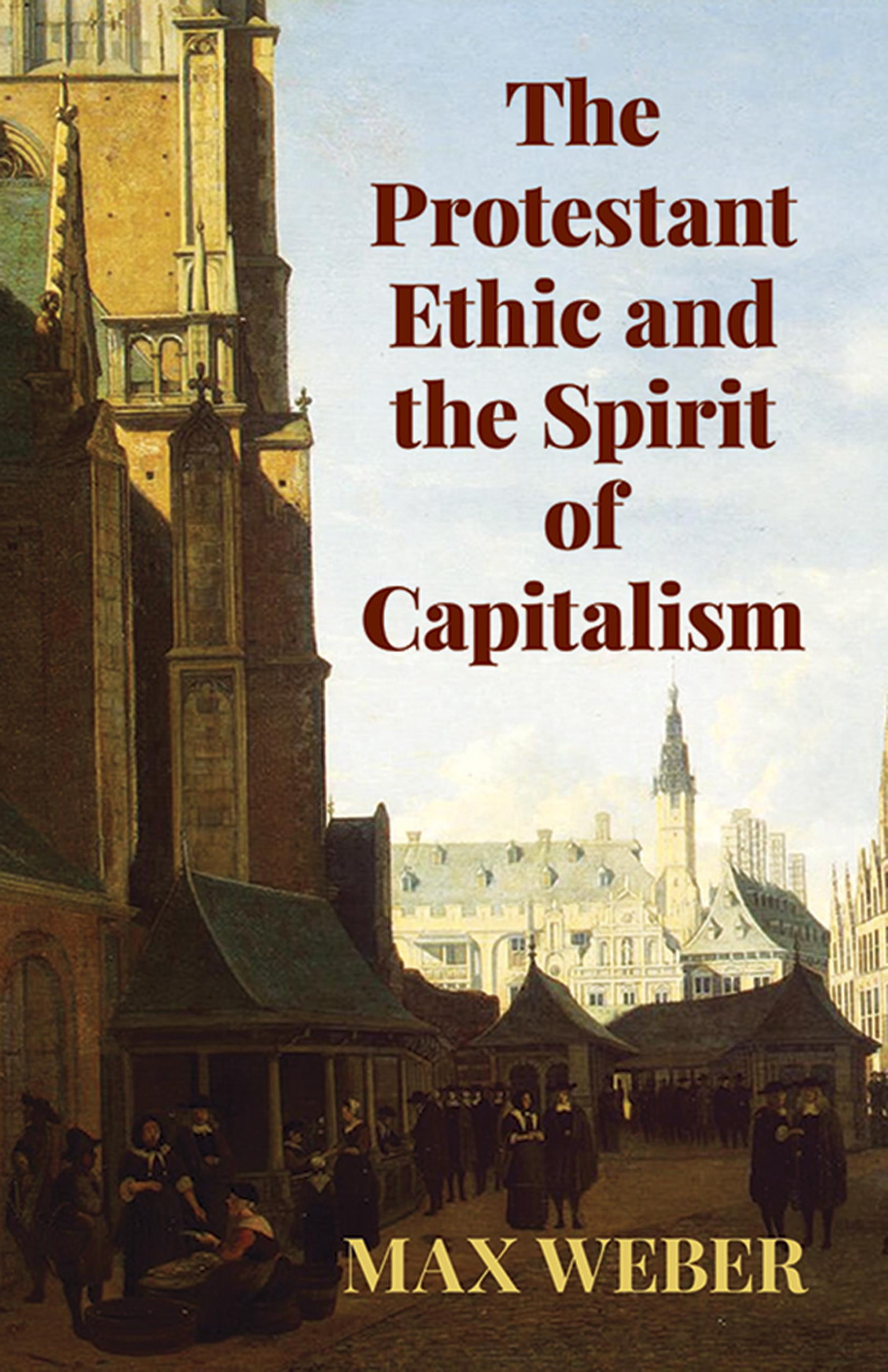 capitalism and the protestant ethic capitalism and the protestant ethic