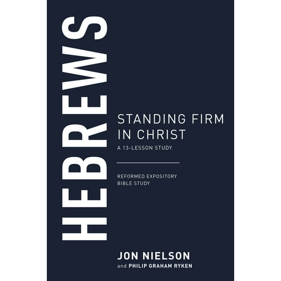 Reformed Expository Bible Studies Hebrews: Standing Firm in Christ, (Paperback)