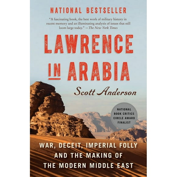 Lawrence in Arabia : War, Deceit, Imperial Folly and the Making of the Modern Middle East (Paperback)