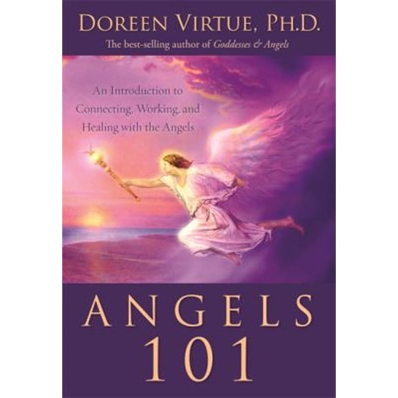Pre-Owned Angels 101: An Introduction to Connecting, Working, and Healing with the Angels (Paperback) 1401946038 9781401946036