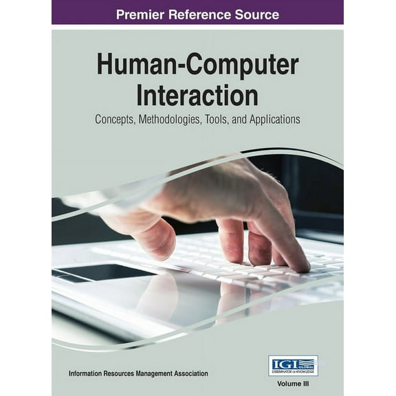 Human-Computer Interaction: Concepts, Methodologies, Tools, and Applications, VOL 3, (Hardcover)