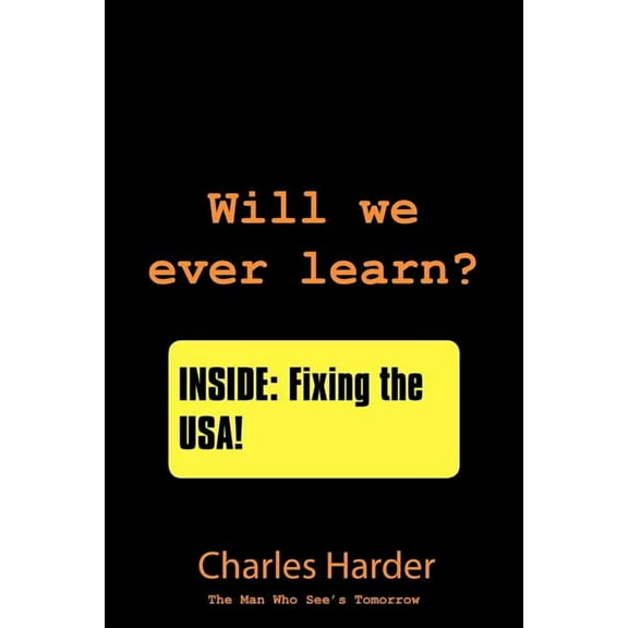 Will we ever learn?: The Man Who See's Tomorrow, (Paperback)