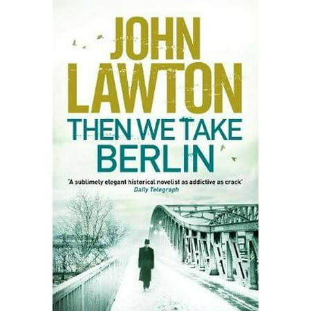 Then We Take Berlin (Best Political Thriller Authors)