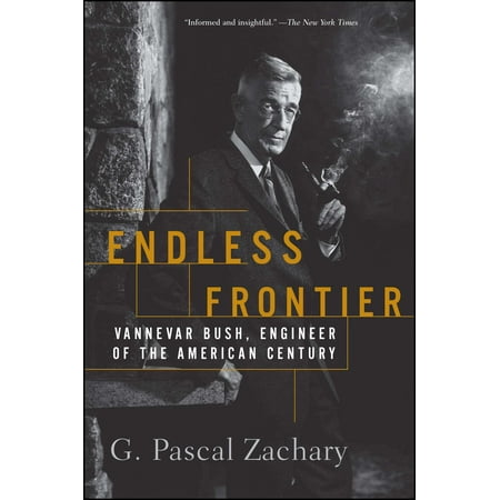 Endless Frontier : Vannevar Bush, Engineer of the American