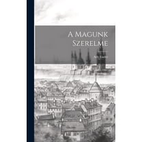 A Magunk Szerelme (Hardcover)