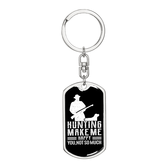 Hunting Makes Me Happy Stainless Steel or 18k Gold Premium Swivel Dog Tag Keychain