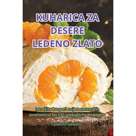 Kuharica Za Desere Ledeno Zlato, (Paperback)