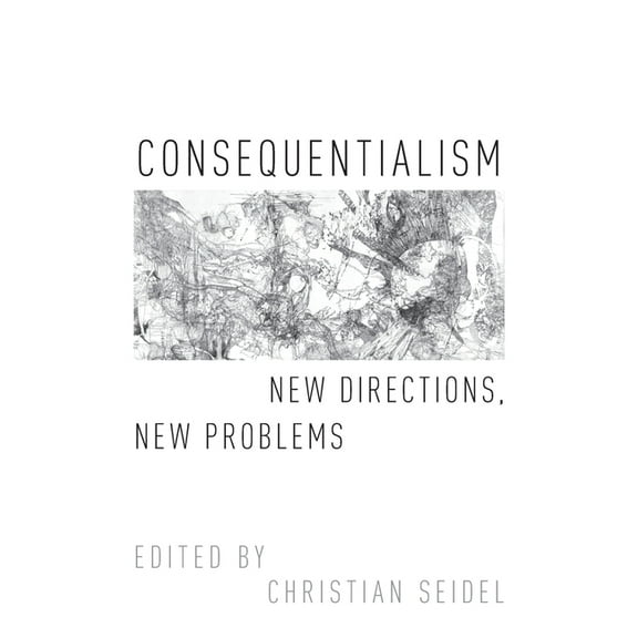 Oxford Moral Theory Consequentialism: New Directions, New Problems, (Hardcover)