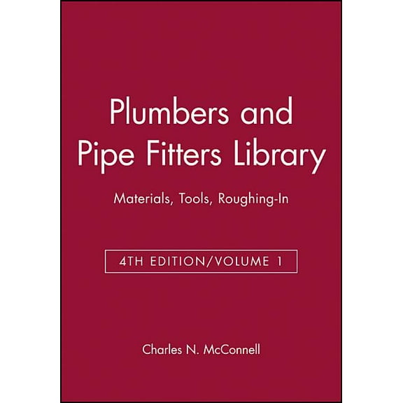 Materials, Tools, Roughing-In Plumbers and Pipe Fitters Library, Volume 1: Materials, Tools, Roughing-In, (Paperback)