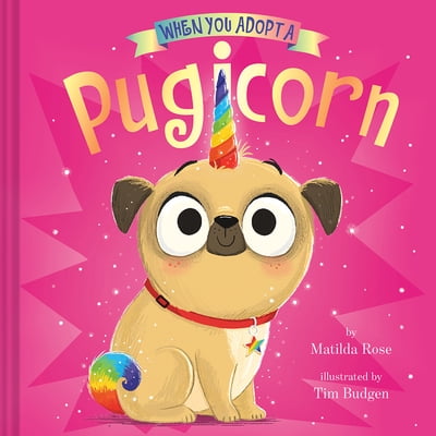Pre-Owned When You Adopt a Pugicorn: (A When You Adopt... Book) (Hardcover) 141974724X 9781419747243