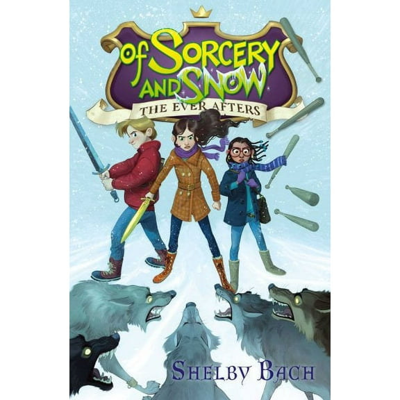 The Ever Afters: Of Sorcery and Snow (Series #3) (Paperback)
