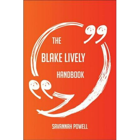 Blake Lively Sheath - The Blake Lively Handbook - Everything You Need To Know About Blake Lively - eBook