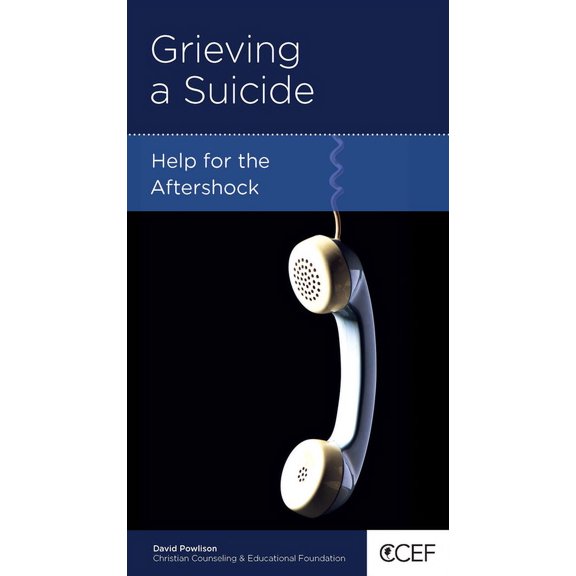 Grieving a Suicide: Help for the Aftershock (Paperback) by David Powlison