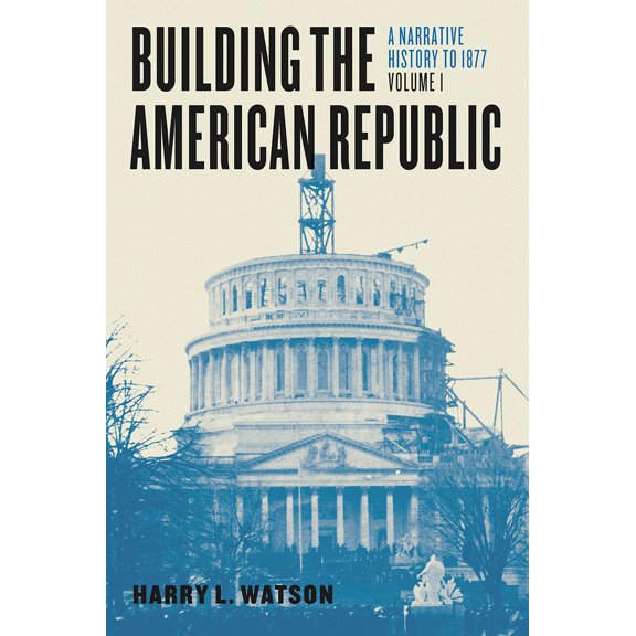 Pre-Owned Building the American Republic, Volume 1: A Narrative History to 1877 (Paperback) 022630051X 9780226300511