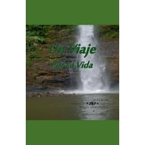 Un Viaje Por La Vida, (Paperback)
