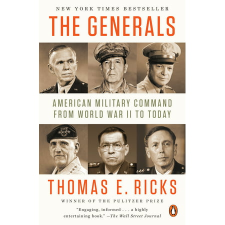The Generals : American Military Command from World War II to (Best Military Schools In The World)