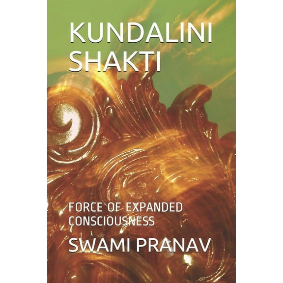 Kundalini Shakti: Force of Expanded Consciousness, (Paperback)