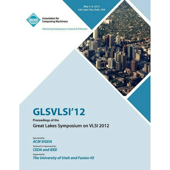 GLSVLSI 12 Proceedings of the Great Lake Symposium on VLSI 2012 (Paperback)