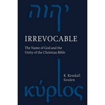Irrevocable: The Name of God and the Unity of the Christian Bible, (Paperback)
