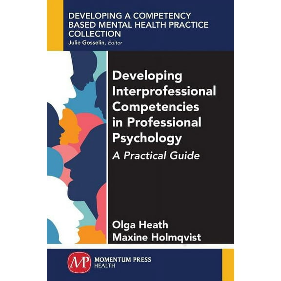 Developing Interprofessional Competencies in Professional Psychology: A Practical Guide, (Paperback)