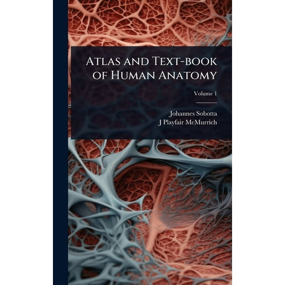Atlas and Text-book of Human Anatomy, (Hardcover)