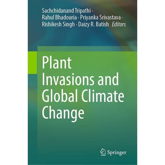 Plant Invasions and Global Climate Change, (Hardcover)