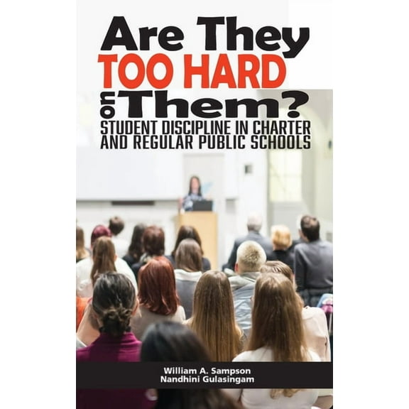 Are They Too Hard on Them? Student Discipline in Charter and Regular Public Schools (hc) (Hardcover)