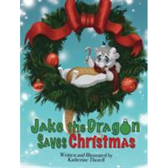 Pre-Owned Jake the Dragon Saves Christmas (Hardcover) 0578421917 9780578421919