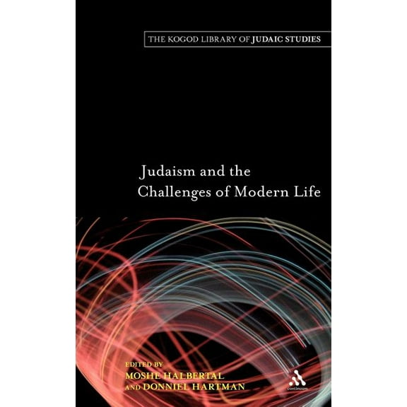 Robert and Arlene Kogod Library of Judai Judaism and the Challenges of Modern Life, Book 1, (Hardcover)