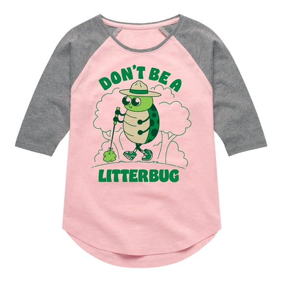 Instant Message - Don't Be A Litterbug - Toddler And Youth Girls Raglan Graphic T-Shirt