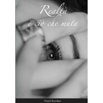 RealtÃ  Ã¨ CiÃ² che Muta, (Paperback)