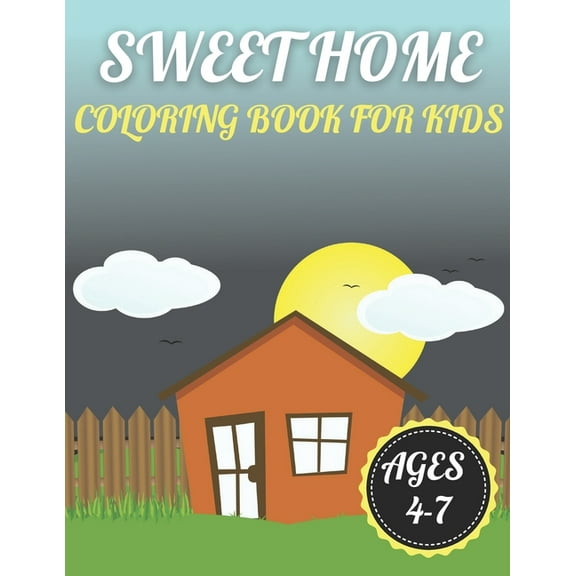 Sweet Home Coloring Book for Kids Ages 4-7: A amazing home interior coloring book for kids (Paperback)