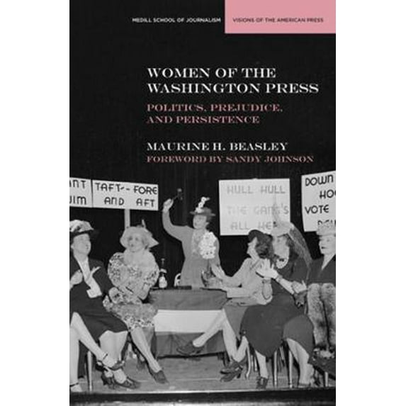 Pre-Owned Women of the Washington Press: Politics, Prejudice, and Persistence (Paperback) 0810125714 9780810125711