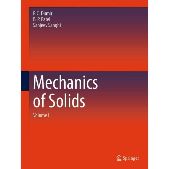 Mechanics of Solids: Volume I, (Hardcover)