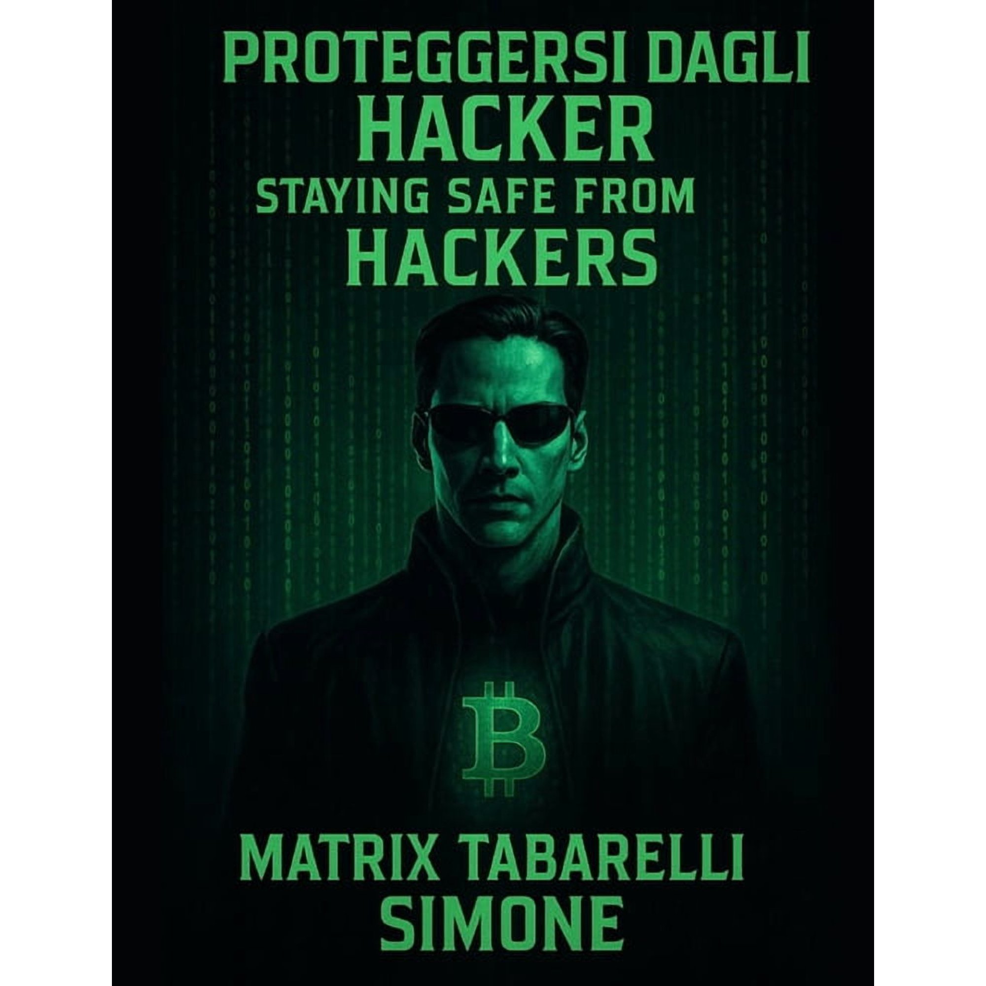 Staying safe from Hackers: Protect Yourself from Hackers, Secure Your Crypto, and Spend Anonymously, (Paperback)