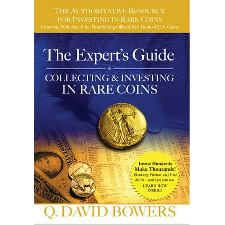 The Expert's Guide to Collecting & Investing in Rare Coins -